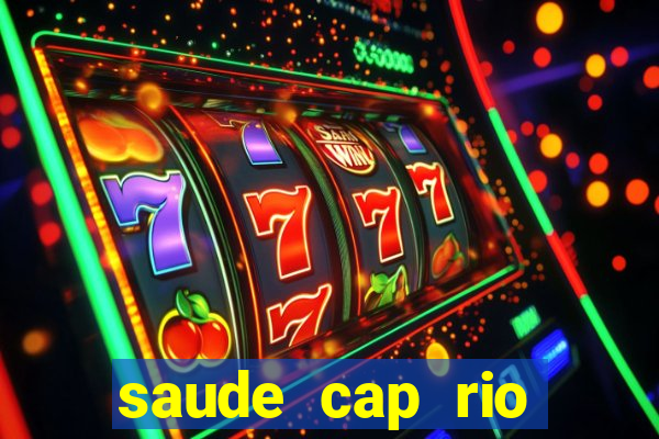 saude cap rio preto resultado